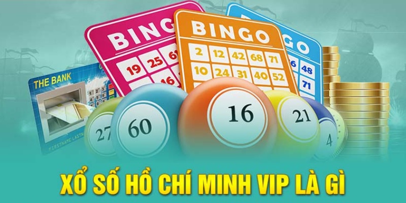 Hướng dẫn tham gia đặt cược cho xổ số Hồ Chí Minh VIP